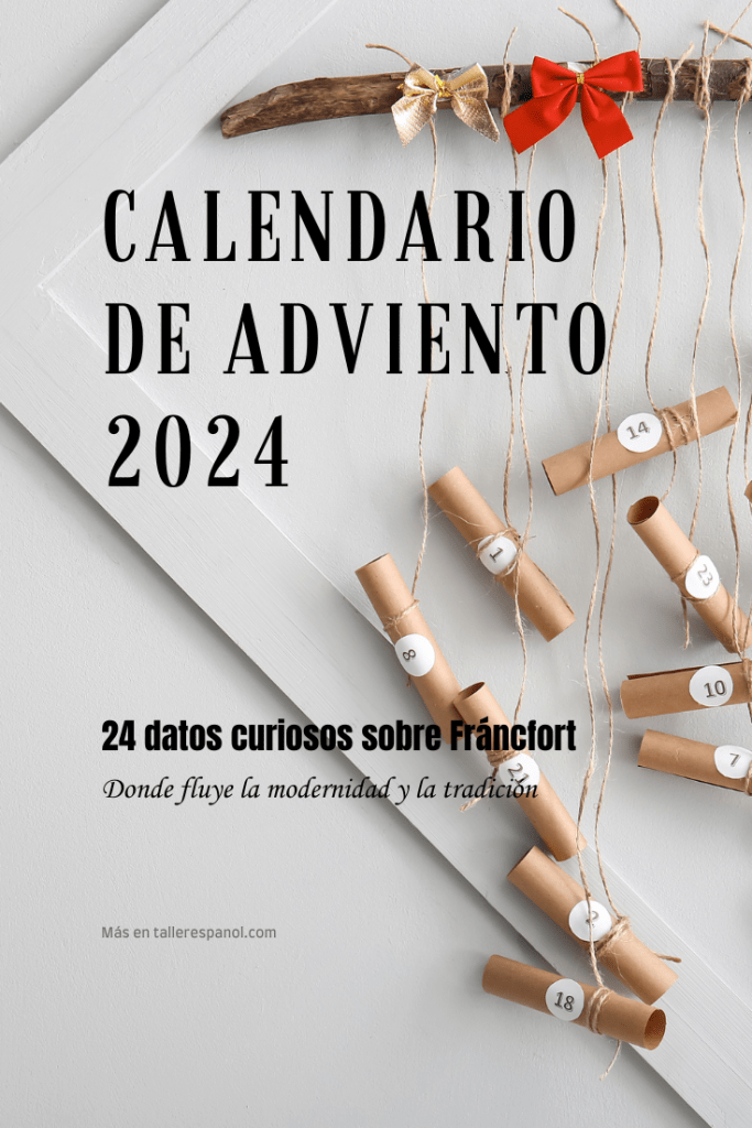 Calendario de Adviento 2024
Curiosidades Fráncfort